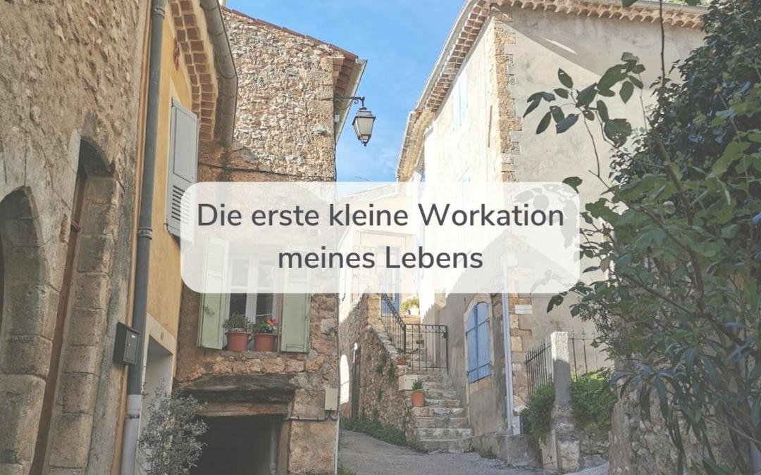 Die erste kleine Workation meines Lebens