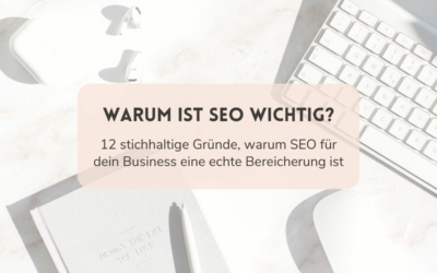 Warum ist SEO wichtig? 12 stichhaltige Gründe, warum SEO für dein Business eine echte Bereicherung ist