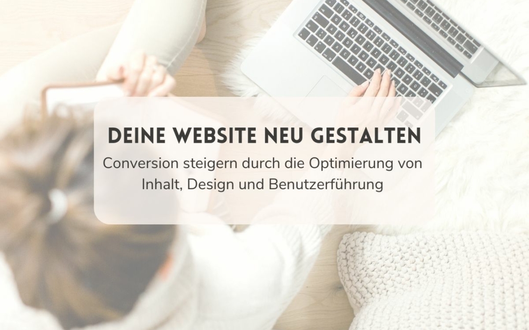 Deine Website neu gestalten: Conversion steigern durch die Optimierung von Inhalt, Design und Benutzerführung