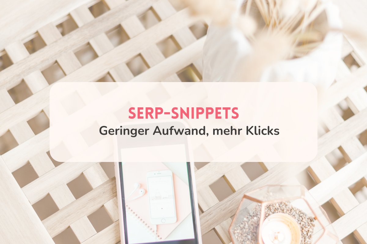 Titelbild mit Text: SERP Snippets: Geringer Aufwand, mehr Klicks