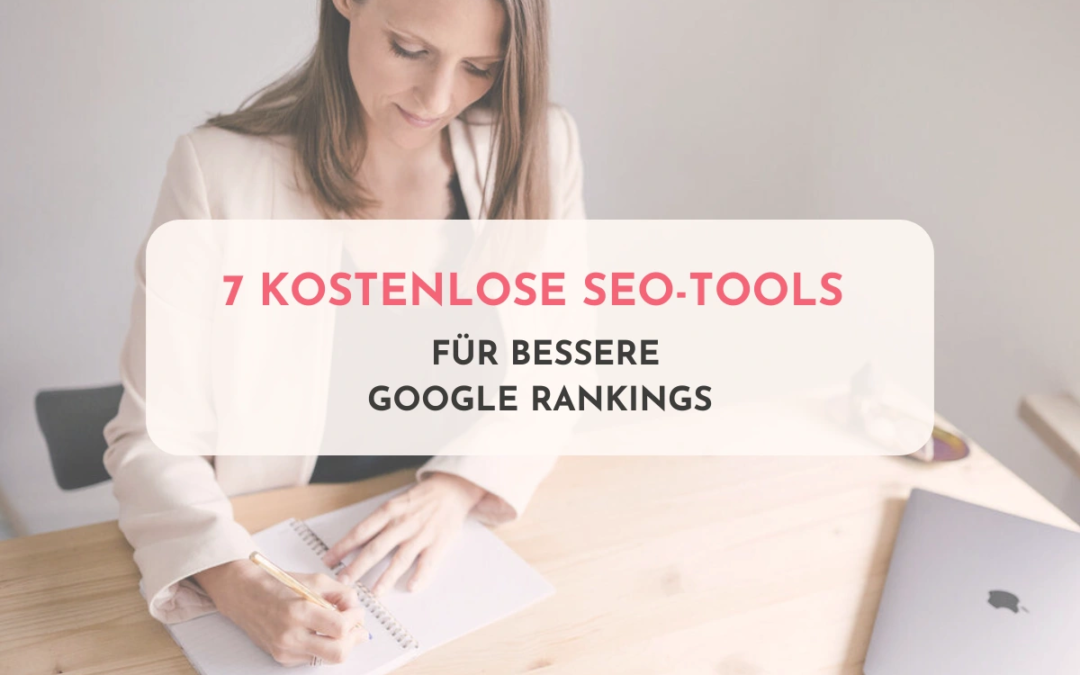 7 kostenlose SEO-Tools für bessere Google-Rankings